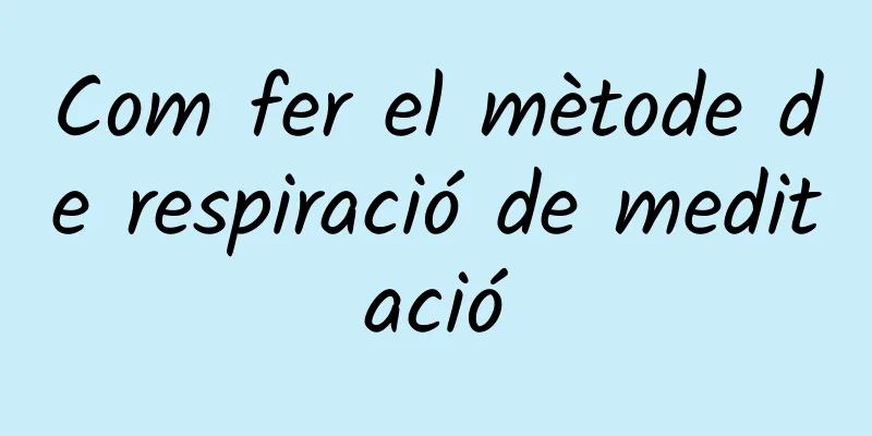 Com fer el mètode de respiració de meditació