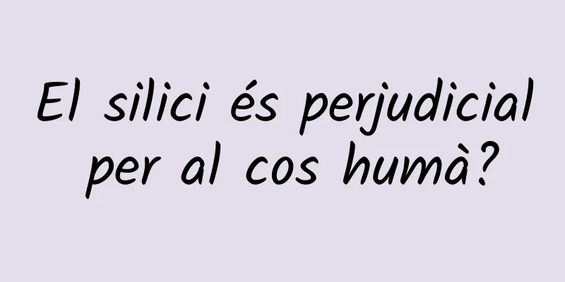 El silici és perjudicial per al cos humà?
