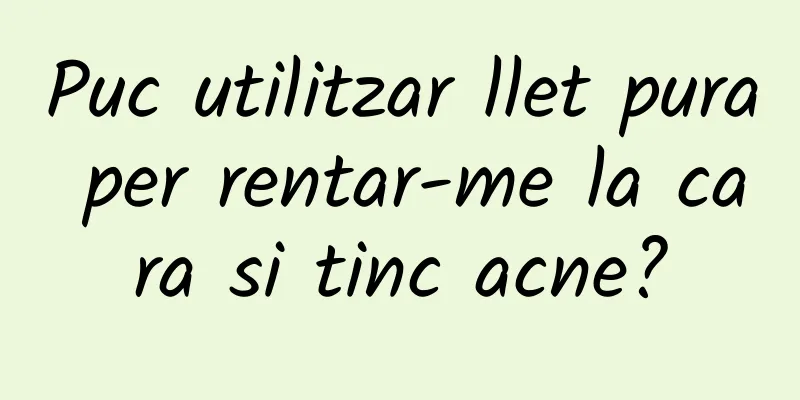 Puc utilitzar llet pura per rentar-me la cara si tinc acne?