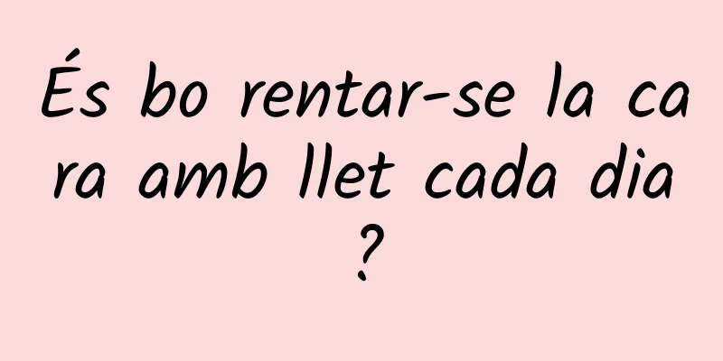 És bo rentar-se la cara amb llet cada dia?