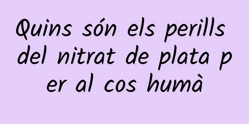 Quins són els perills del nitrat de plata per al cos humà