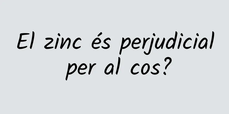El zinc és perjudicial per al cos?