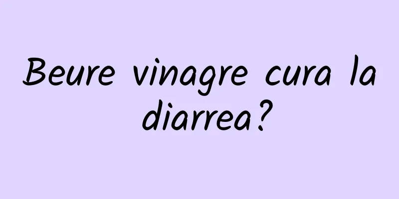 Beure vinagre cura la diarrea?