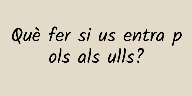 Què fer si us entra pols als ulls?