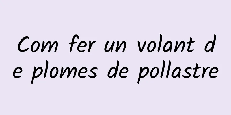 Com fer un volant de plomes de pollastre