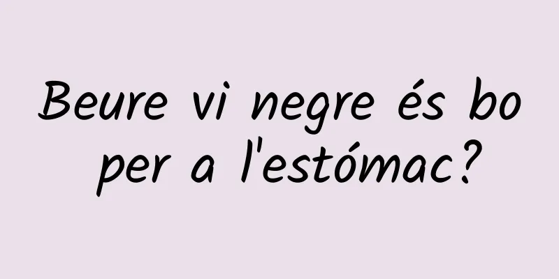 Beure vi negre és bo per a l'estómac?