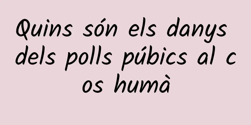 Quins són els danys dels polls púbics al cos humà