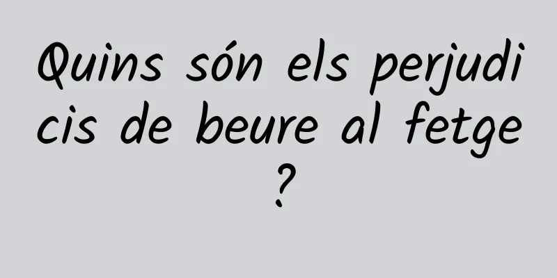 Quins són els perjudicis de beure al fetge?