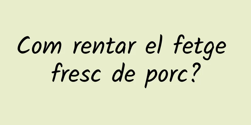 Com rentar el fetge fresc de porc?
