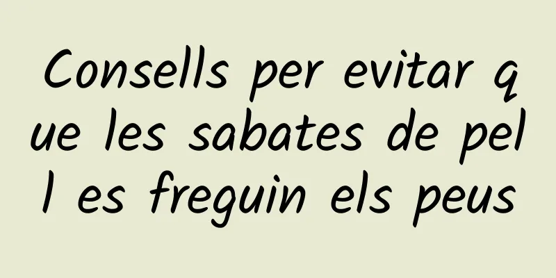 Consells per evitar que les sabates de pell es freguin els peus