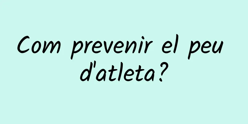 Com prevenir el peu d'atleta?
