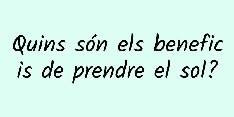 Quins són els beneficis de prendre el sol?
