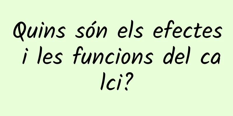 Quins són els efectes i les funcions del calci?