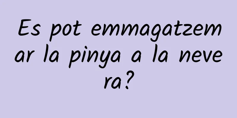 Es pot emmagatzemar la pinya a la nevera?