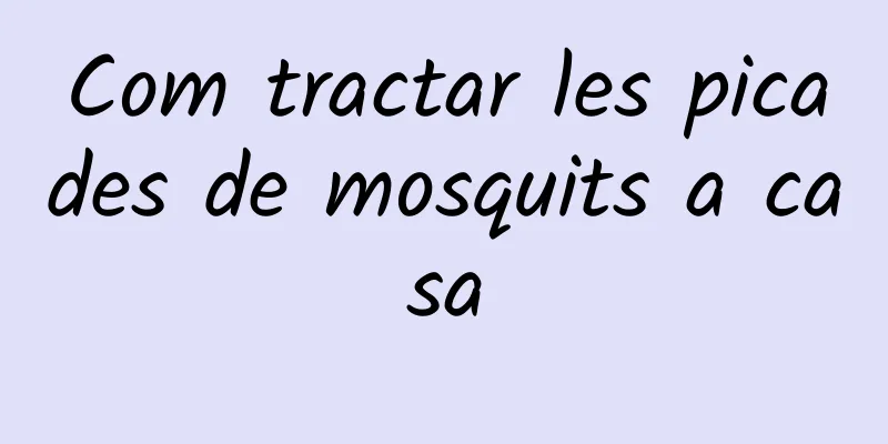 Com tractar les picades de mosquits a casa