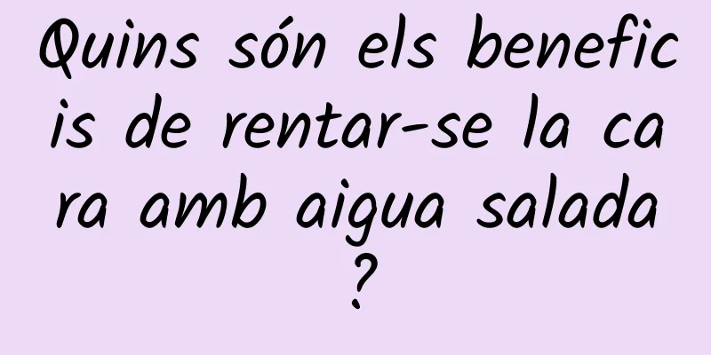 Quins són els beneficis de rentar-se la cara amb aigua salada?