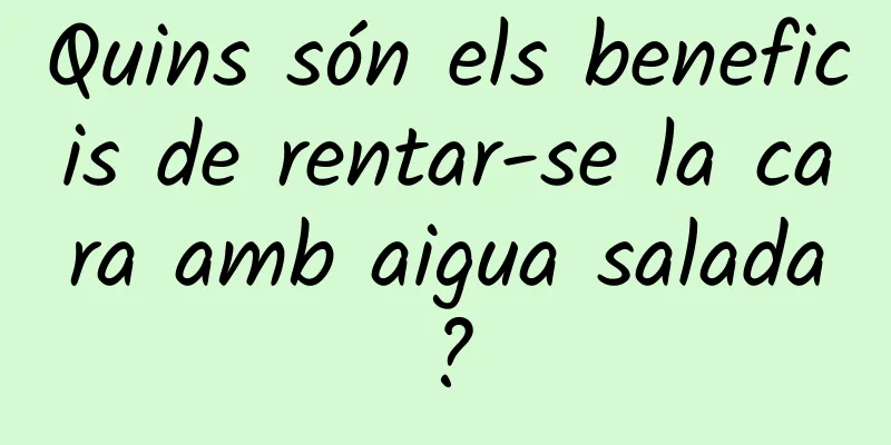 Quins són els beneficis de rentar-se la cara amb aigua salada?