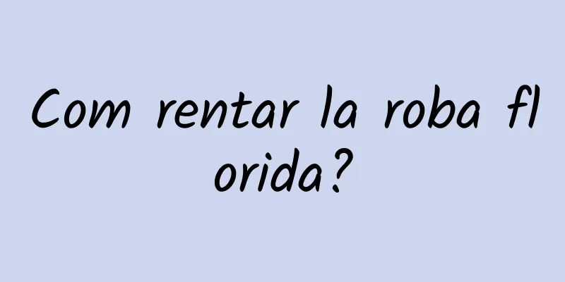 Com rentar la roba florida?