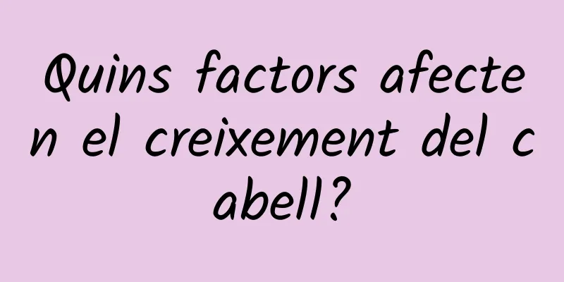Quins factors afecten el creixement del cabell?