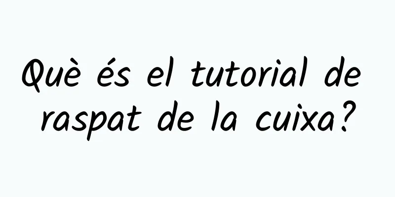 Què és el tutorial de raspat de la cuixa?