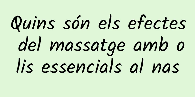 Quins són els efectes del massatge amb olis essencials al nas