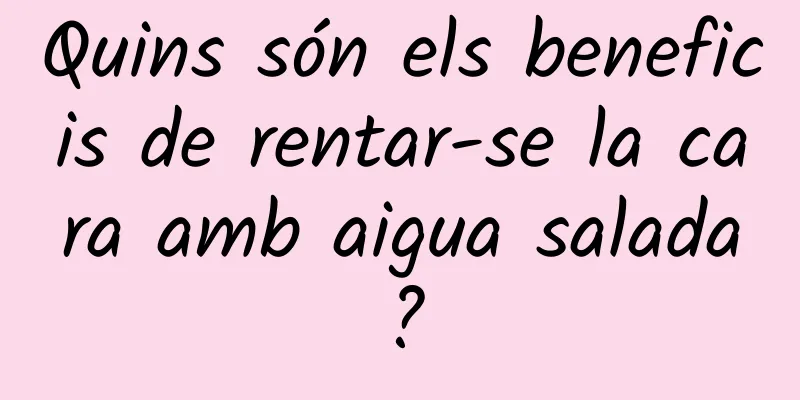 Quins són els beneficis de rentar-se la cara amb aigua salada?