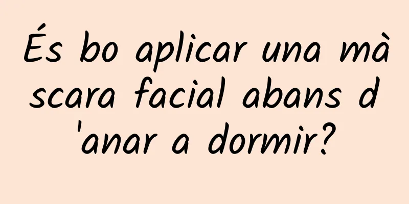 És bo aplicar una màscara facial abans d'anar a dormir?