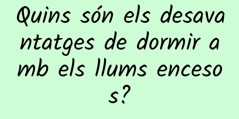 Quins són els desavantatges de dormir amb els llums encesos?
