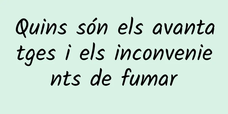Quins són els avantatges i els inconvenients de fumar