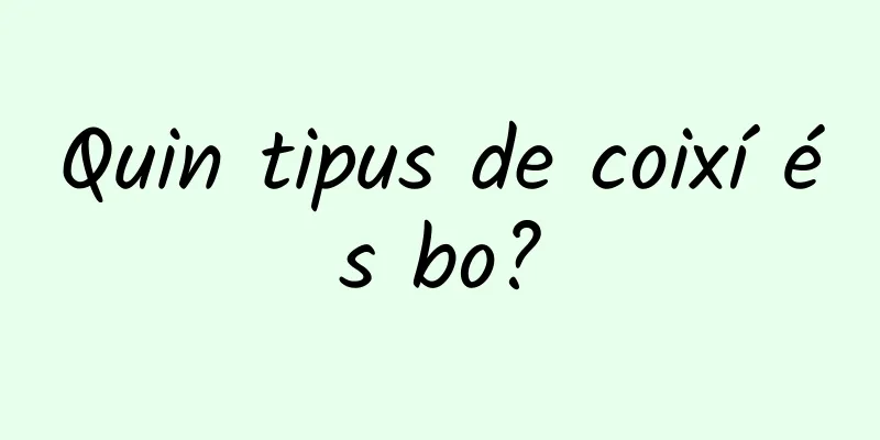 Quin tipus de coixí és bo?