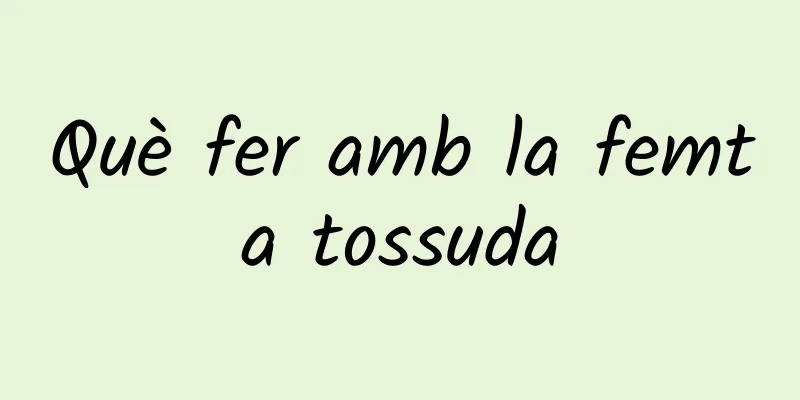 Què fer amb la femta tossuda