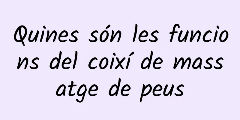 Quines són les funcions del coixí de massatge de peus
