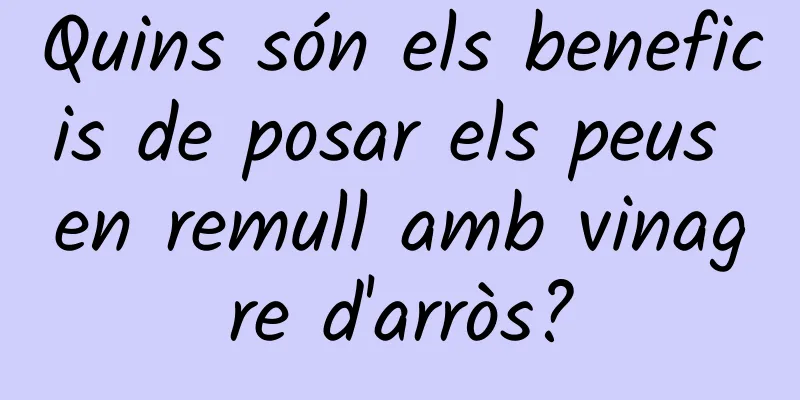 Quins són els beneficis de posar els peus en remull amb vinagre d'arròs?