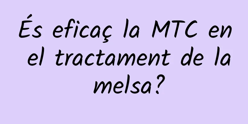 És eficaç la MTC en el tractament de la melsa?