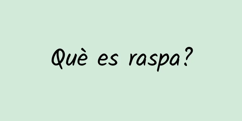 Què es raspa?