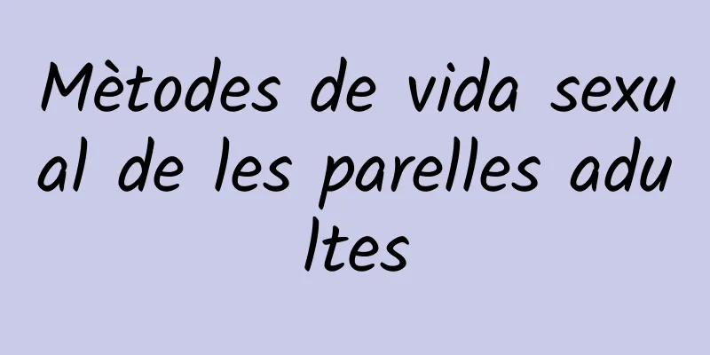 Mètodes de vida sexual de les parelles adultes