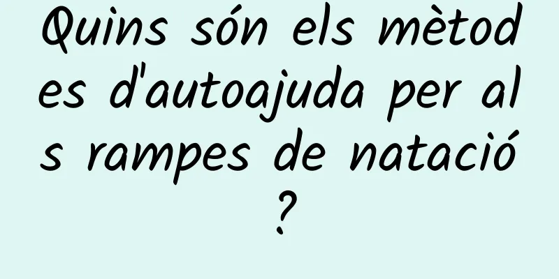 Quins són els mètodes d'autoajuda per als rampes de natació?