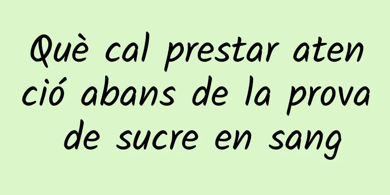 Què cal prestar atenció abans de la prova de sucre en sang