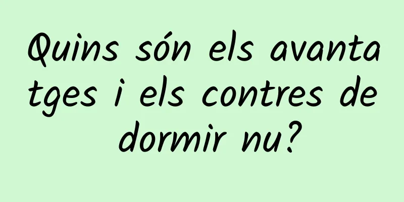 Quins són els avantatges i els contres de dormir nu?