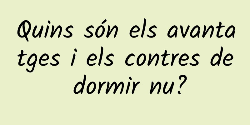 Quins són els avantatges i els contres de dormir nu?