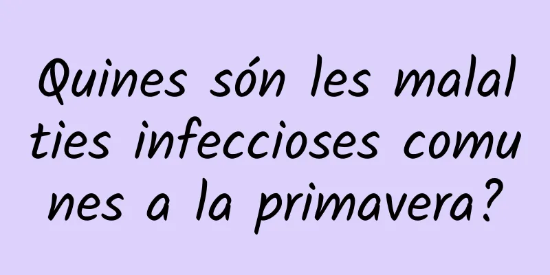 Quines són les malalties infeccioses comunes a la primavera?
