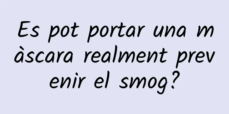 Es pot portar una màscara realment prevenir el smog?