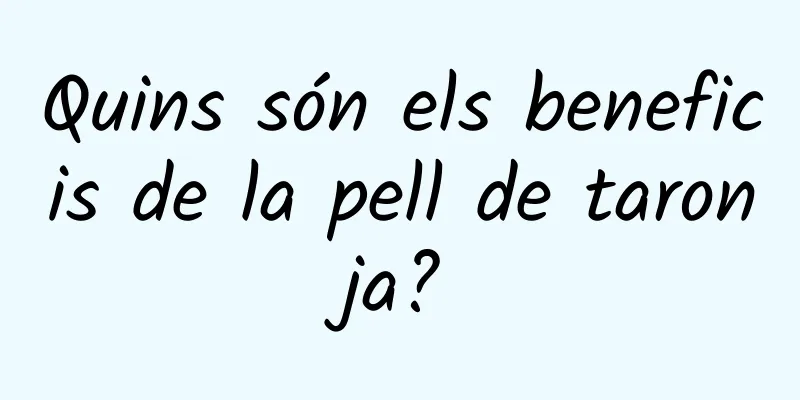 Quins són els beneficis de la pell de taronja?