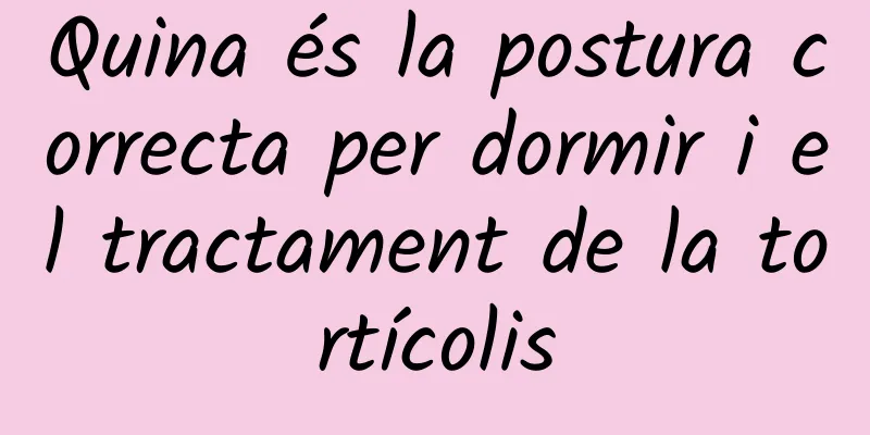 Quina és la postura correcta per dormir i el tractament de la tortícolis