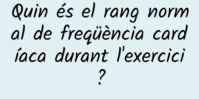 Quin és el rang normal de freqüència cardíaca durant l'exercici?