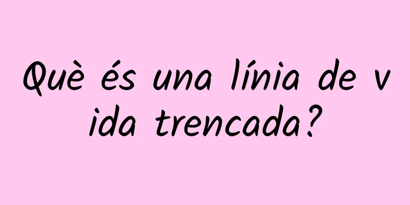 Què és una línia de vida trencada?