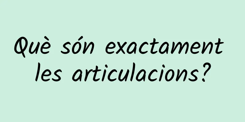 Què són exactament les articulacions?