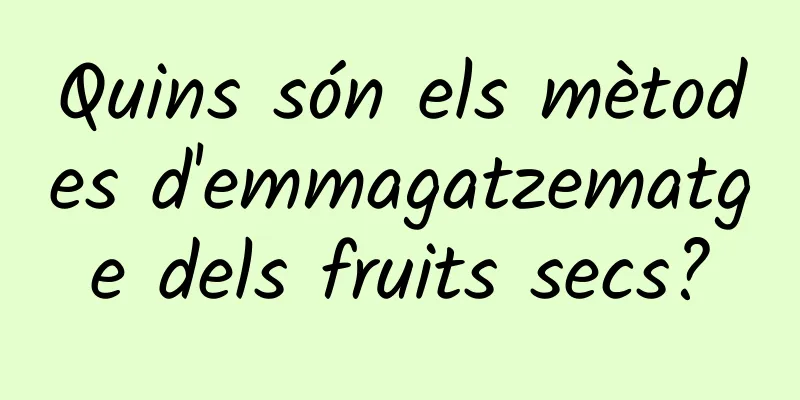 Quins són els mètodes d'emmagatzematge dels fruits secs?