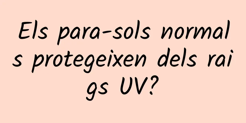 Els para-sols normals protegeixen dels raigs UV?