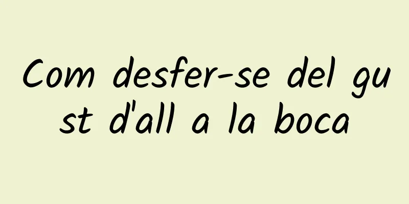 Com desfer-se del gust d'all a la boca